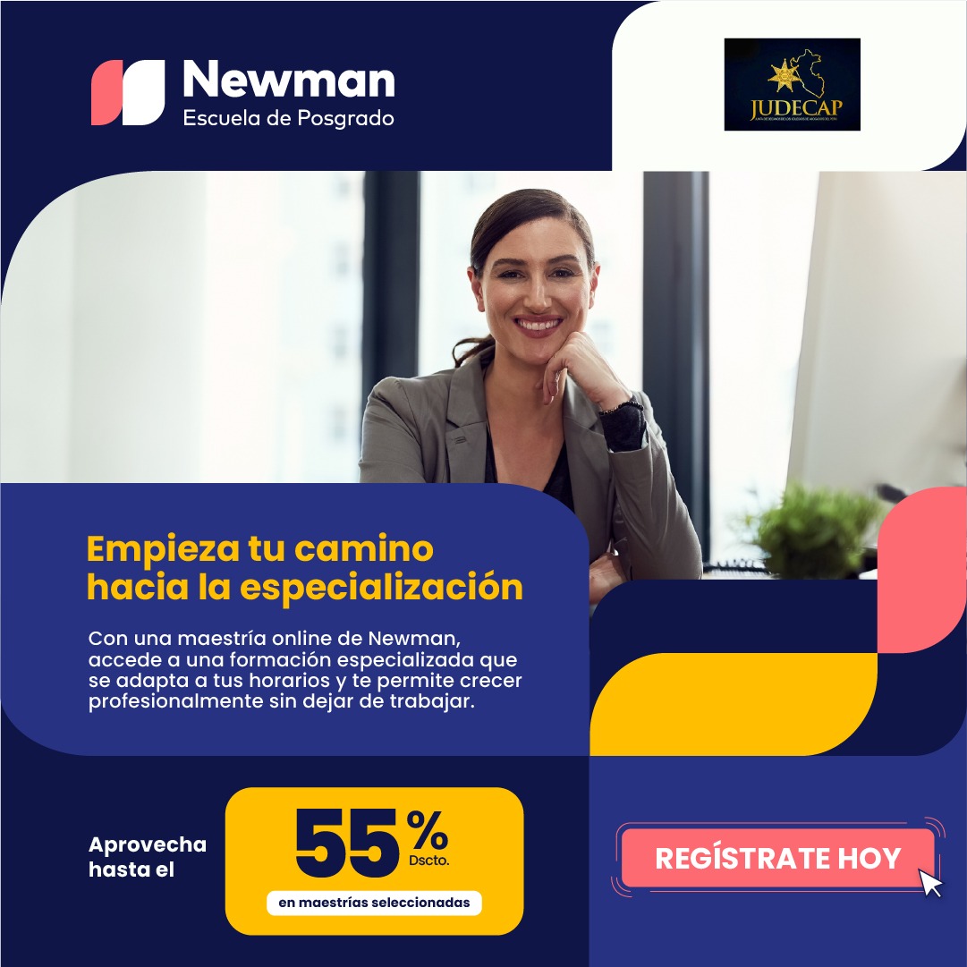 Convenio JUDECAP con Newman podrás estudiar una maestría 100% online